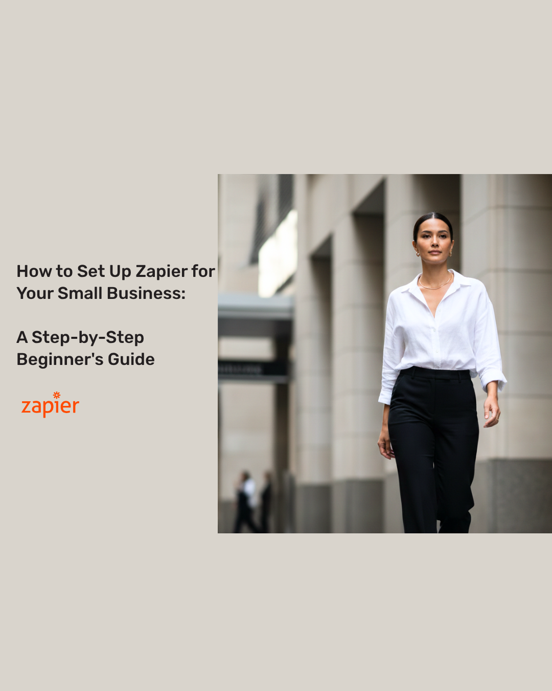 How to Set Up Zapier for Your Small Business: A Step-by-Step Beginner's Guide